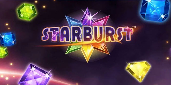 Cara Simpel Menang Besar Bermain Di Slot Starburst