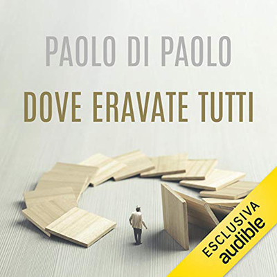 Paolo Di Paolo - Dove eravate tutti (2020) (mp3 - 128 kbps)