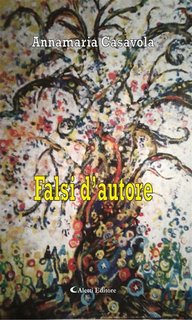 Annamaria Casavola - Falsi d'autore (2020)