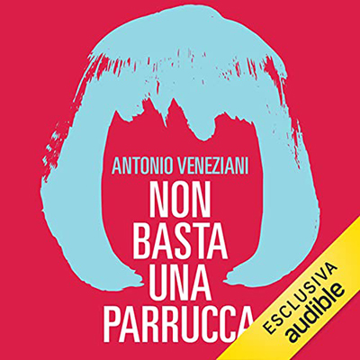 Antonio Veneziani - Non basta una parrucca (2022) (mp3 - 128 kbps)