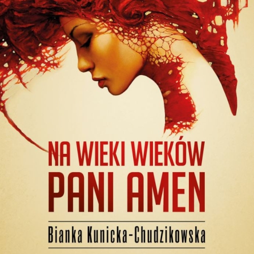 Kunicka-Chudzikowska Bianka - Na wieki wieków, Pani Amen