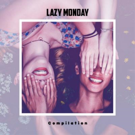 Various Artists - Lazy Monday Compilation (2021)