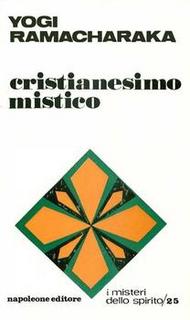 Yogi Ramacharaka - Cristianesimo mistico (1972)