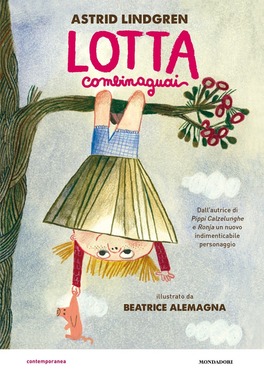 Astrid Lindgren – Lotta Combinaguai (2018)