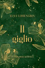 Elsa Lohengrin – La Saga degli Altavilla Vol. 3. Il Giglio (2026)