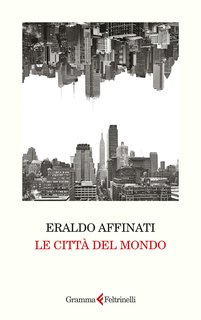 Eraldo Affinati - Le città del mondo (2024)