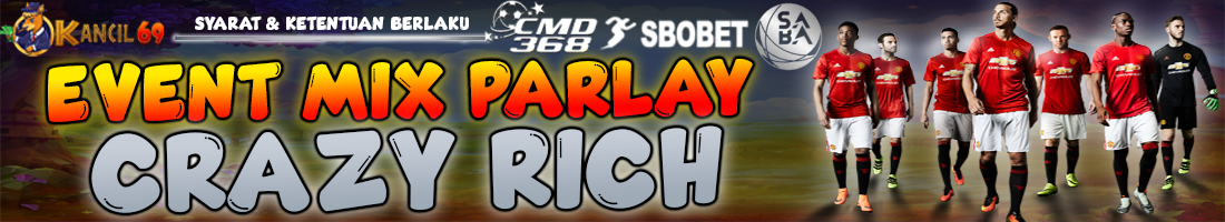 EVENT MIX PARLAY CRAZY RICH