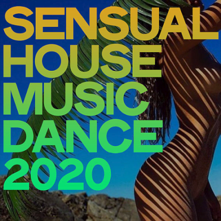 VA - Sensual House Music Dance (2020)