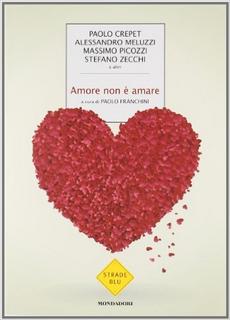 AA.VV. (a cura di Paolo Franchini) - Amore non è amare (2011)