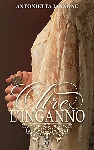 Antonietta Iannone - Oltre l'inganno (2021)