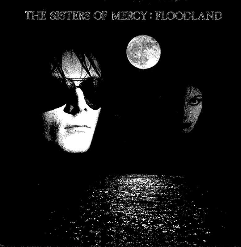 FLOODLAND by THE SISTERS OF MERCY