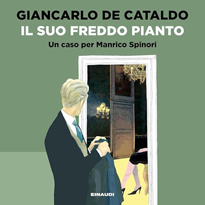 Giancarlo De Cataldo - Il suo freddo pianto꞉ I casi di Manrico Spinori - Vol. 3 (2024) (mp3 - 128 kbps)