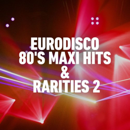 VA   Eurodisco 80's Maxi Hits & Remixes 2 (2020)