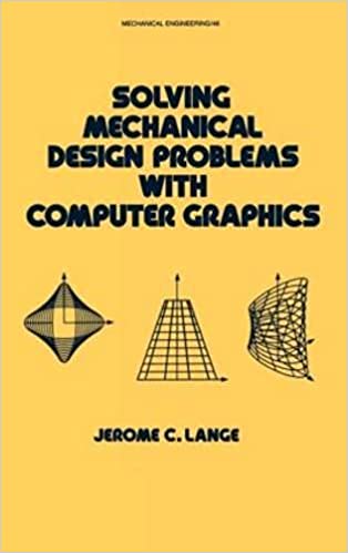 Solving Mechanical Design Problems With Computer Graphics Solving Mechanical Design Problems With Computer Graphics