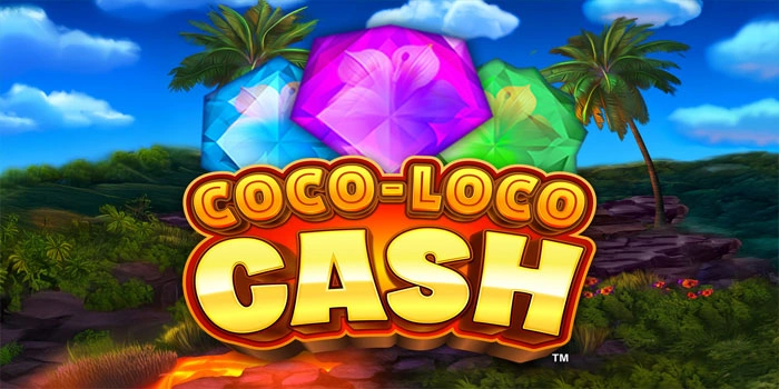Cara Mudah Raih Jackpot di Slot Cocoloco Cash Agar Cuan Rutin