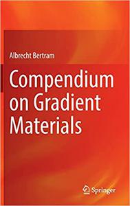 Compendium on Gradient Materials