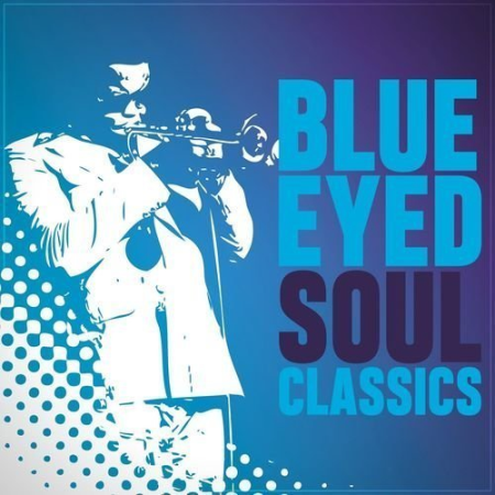 VA - Blue Eyed Soul Classics (2018) FLAC
