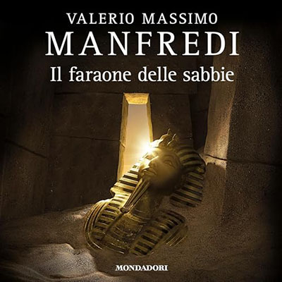 Valerio Massimo Manfredi - Il faraone delle sabbie (2024) (mp3 - 128 kbps)