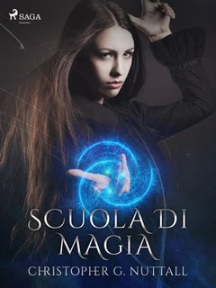 Christopher G. Nuttall - Scuola di magia (2023)