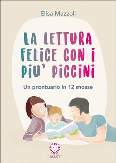 Elisa Mazzoli - La lettura felice con i più piccini (2024)