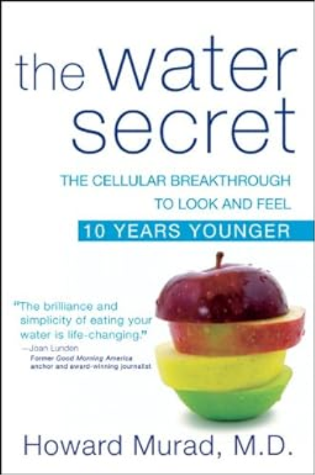 The Water Secret: The Cellular Breakthrough to Look and Feel 10 Years Younger (EPUB)