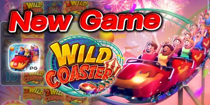 Tips Terpercaya Agar Bisa Menang Besar di Slot Wild Coaster
