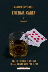 Maurizio Zottarelli – L’ultima carta (2022)