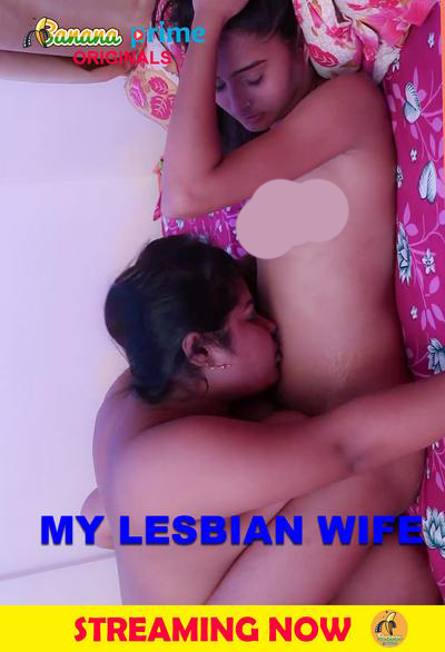 My Lesbian Wife 2020 BananaPrime Originals Bengali Short Film 720p HDRip 100MB Download