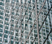 be-miserable-or-motivate-yourself-whatever-has-to-be-done-it-s-a