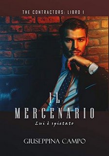 Giuseppina Campo - The Contractors vol. 1 - Il Mercenario. Lui è spietato (2019)