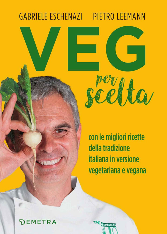 Gabriele Eschenazi, Pietro Leemann - Veg per scelta (2017)