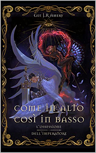 Gee J.R. Amery - Come in Alto, Così in Basso. L'ossessione dell'Imperatore 1 (2021)