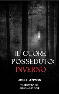 Josh Lanyon - Il cuore posseduto: inverno (2023)