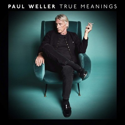 Paul Weller - True Meanings (2018) [Deluxe Edition]