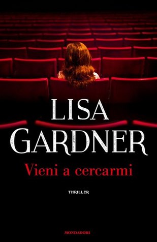 Lisa Gardner - Vieni a cercarmi (2019)