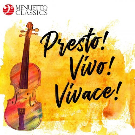 VA - Presto! Vivo! Vivace! The Fastest Classical Music Ever (2019)