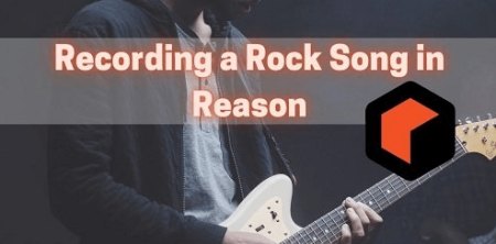 Skillshare How to Record a Rock Song in Reason