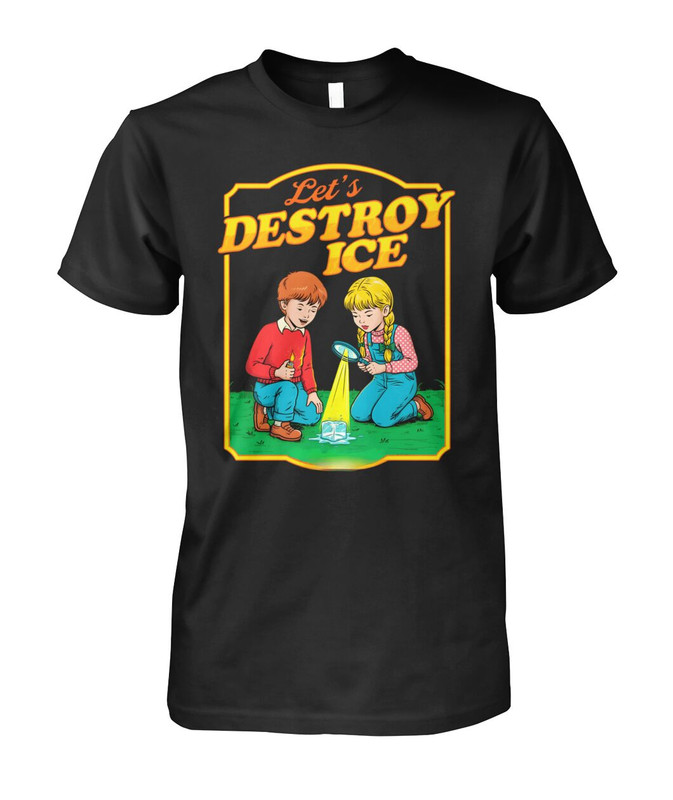Let's Destroy Ice Shirt