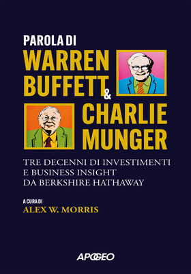 Alex W. Morris (a cura di) - Parola di Warren Buffett & Charlie Munger (2025)