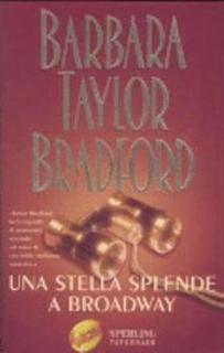 Barbara Taylor Bradford - Una stella splende a Broadway (2008)