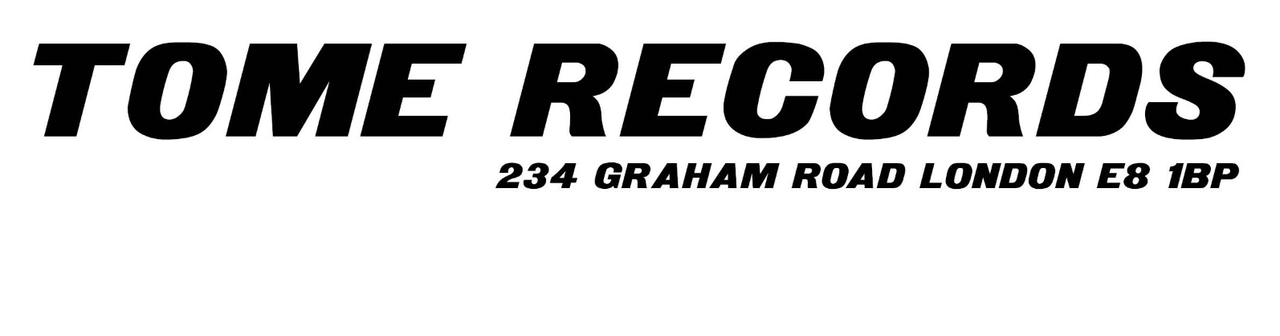 Tome Records logo and address - 234 Graham Road, London, E8 1BP