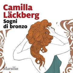 Camilla Läckberg – Sogni di bronzo꞉ La storia di Faye, Vol. 3 (2025) (mp3 – 128 kbps)