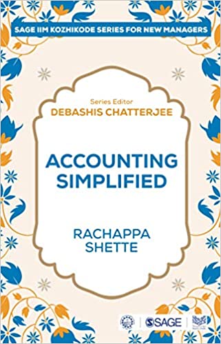 Accounting Simplified (SAGE IIM-Kozhikode Series for New Managers) Accounting Simplified (SAGE IIM-Kozhikode Series for New Managers)