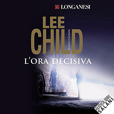 Lee Child - L'ora decisiva꞉ Le avventure di Jack Reacher 14 (2021) (mp3 - 128 kbps)