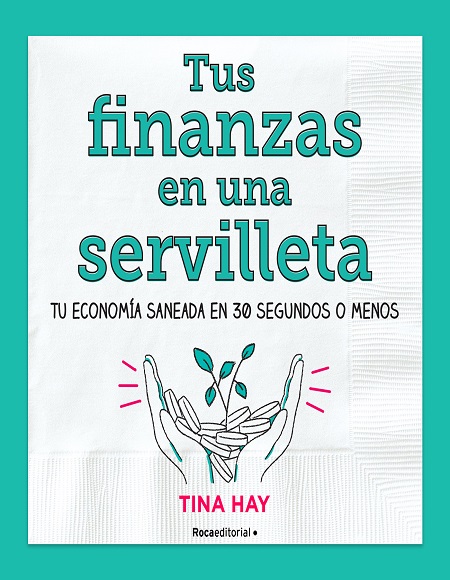 Tus finanzas en una servilleta - Tina Hay (Multiformato) [VS]
