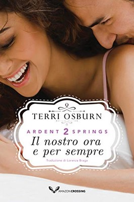 Terri Osburn - Ardent Springs Vol. 2. Il nostro ora e per sempre (2020)