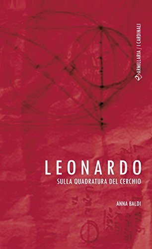 Anna Baldi - Leonardo. Sulla quadratura del cerchio (2018)