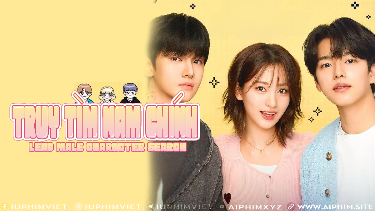 Truy Tìm Nam Chính - Lead Male Character Search (2025)