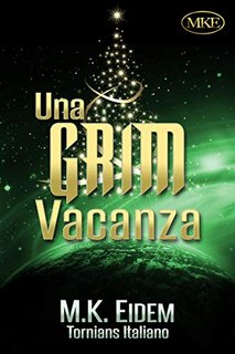 M.K. Eidem - Tornians italiano vol. 02. Una Grim Vacanza (2019)