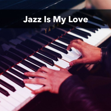 VA - Jazz Is My Love (2020)